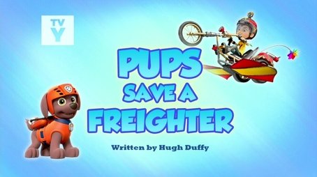 Pups Save a Freighter (2019) - Episode 2 poster and promotional image