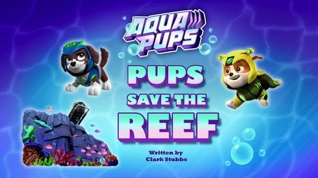 Aqua Pups: Pups Save the Reef (2023) - Episode 26 poster and promotional image