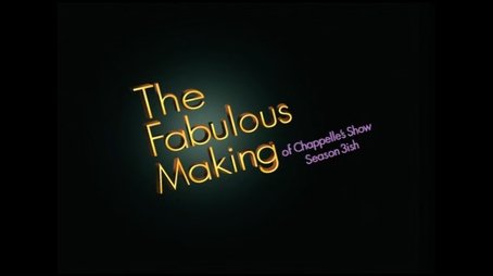 The Fabulous Making of Chappelle's Show Season 3ish (None) - Episode 17 poster and promotional image