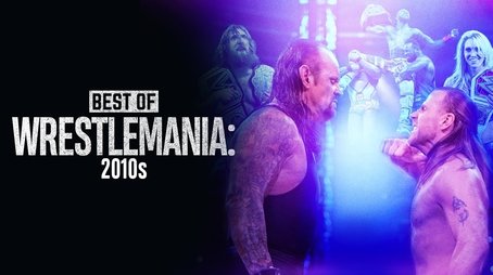 Best of WrestleMania in the 2010s (2021) - Episode 14 poster and promotional image
