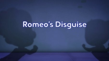 Romeo’s Disguise