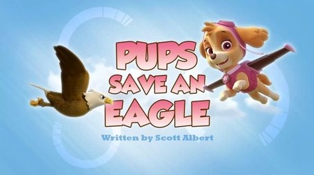 Pups Save an Eagle (2015) - Episode 45 poster and promotional image