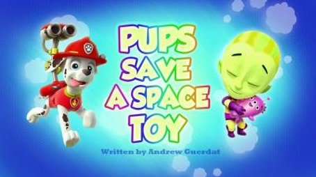 Pups Save a Space Toy (2016) - Episode 37 poster and promotional image
