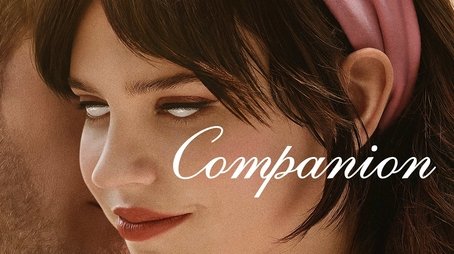 Companion (2025) movie poster - Click for spoilers and plot summary