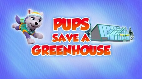 Pups Save a Greenhouse (2022) - Episode 43 poster and promotional image