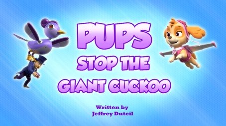Pups Stop the Giant Cucko (2023) - Episode 17 poster and promotional image