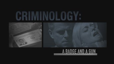 Criminology A Badge and a Gun