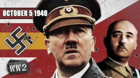 Week 058 - Hitler and the Art of the Deal - German Negotiations with Spain - WW2 - October 5 1940 (2019) - Episode 40 poster and promotional image