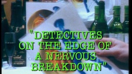 Detectives on the Verge of a Nervous Breakdown (1993) - Episode 1 poster and promotional image