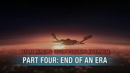 Before Her Time: Decommissioning Enterprise: Part Four - End of an Era (2014) - Episode 40 poster and promotional image