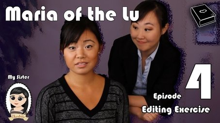 Maria Of The Lu Ep 4: Editing Exercise (2012) - Episode 21 poster and promotional image