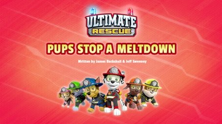 Ultimate Rescue: Pups Stop a Meltdown (2019) - Episode 3 poster and promotional image