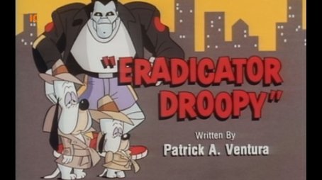 Eradicator Droopy (1991) - Episode 38 poster and promotional image
