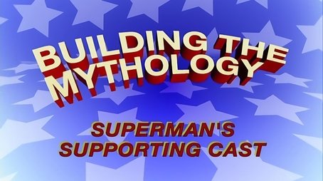 Building the Mythology: Superman's Supporting Cast (2005) - Episode 2 poster and promotional image