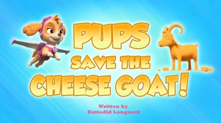 Pups Save the Cheese Goat (2024) - Episode 45 poster and promotional image