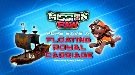 Mission PAW: Pups Save a Floating Royal Carriage (2022) - Episode 19 poster and promotional image