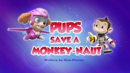 Pups Save a Monkey-naut (2016) - Episode 33 poster and promotional image