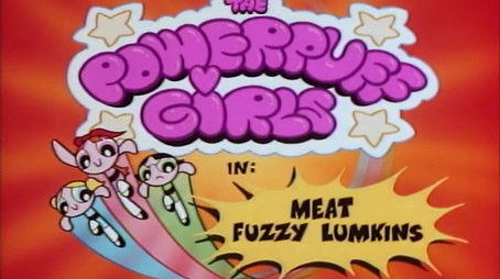 The Powerpuff Girls: Meat Fuzzy Lumpkins (1995) - Episode 1 poster and promotional image