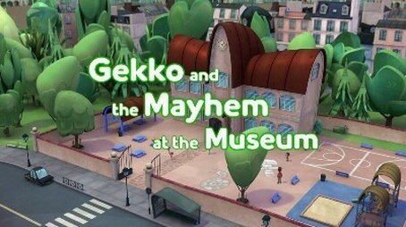 Gekko and the Mayhem at the Museum