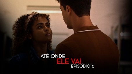 Até Onde Ele Vai16