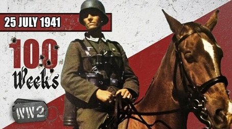 Week 100 - The Wehrmacht - an Army on Horseback - WW2 - July 25 1941 (2020) - Episode 31 poster and promotional image
