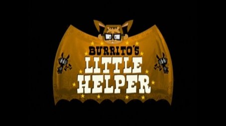Burrito's Little Helper (2007) - Episode 28 poster and promotional image