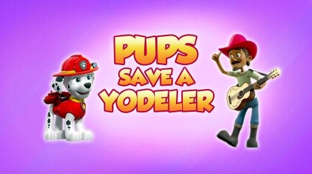Pups Save a Yodeler (2021) - Episode 19 poster and promotional image
