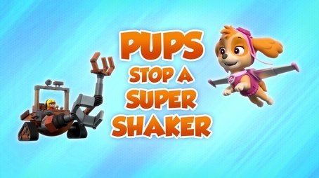 Pups Stop a Super Shaker (2021) - Episode 22 poster and promotional image