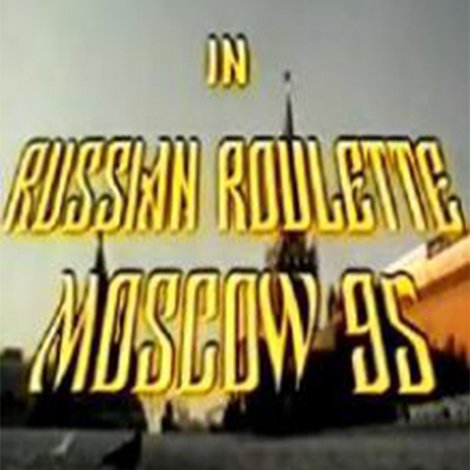 Russian Roulette - Moscow 95