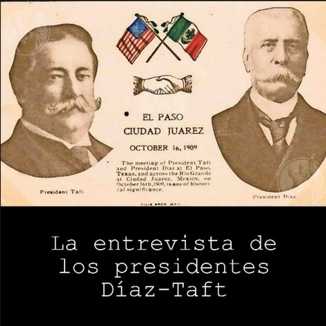 La entrevista de los presidentes Díaz-Taft