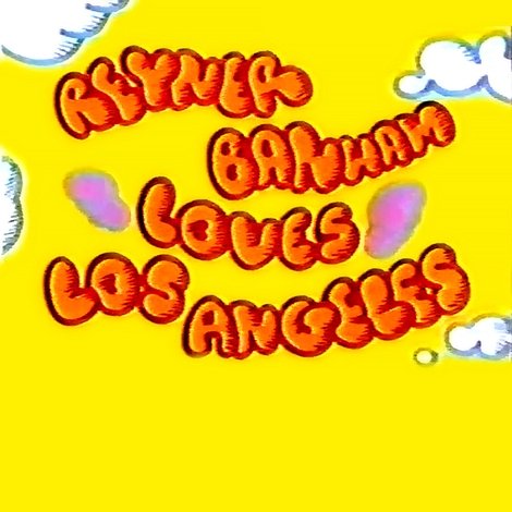 Reyner Banham Loves Los Angeles