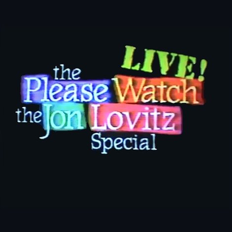 The Please Watch the Jon Lovitz Special, Live!