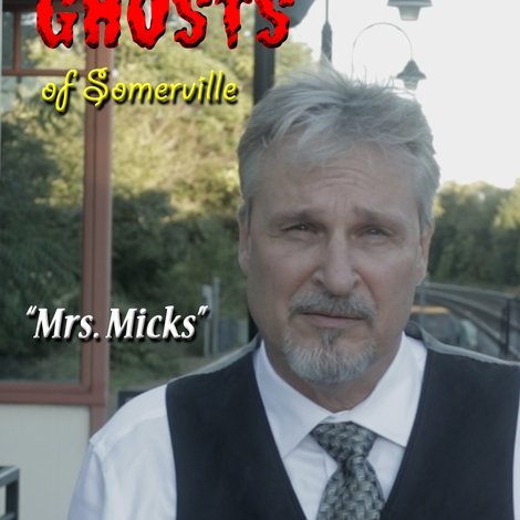 The Ghosts of Somerville: Mrs. Micks