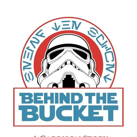 Behind The Bucket: A Garrison Story