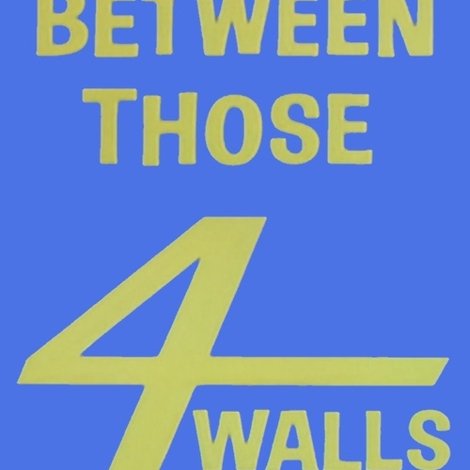 Between Those Four Walls