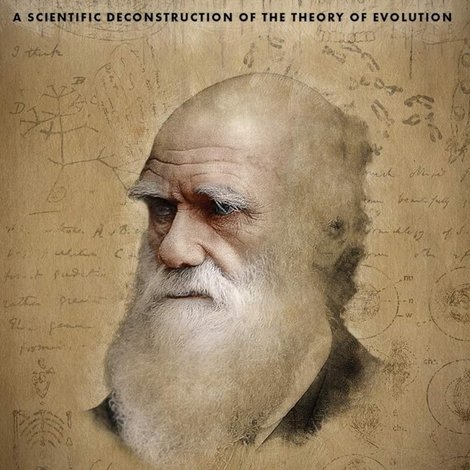 Dismantled: A Scientific Deconstruction of The Theory of Evolution