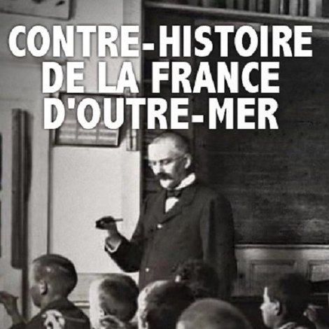 Contre-histoire de la France d'outre-mer