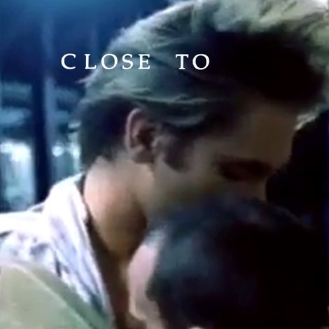 Close To