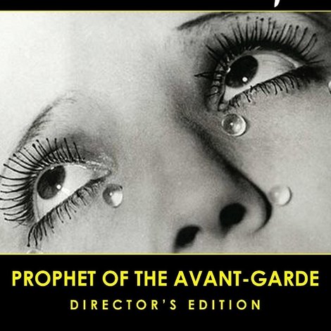 Man Ray: Prophet of the Avant-Garde