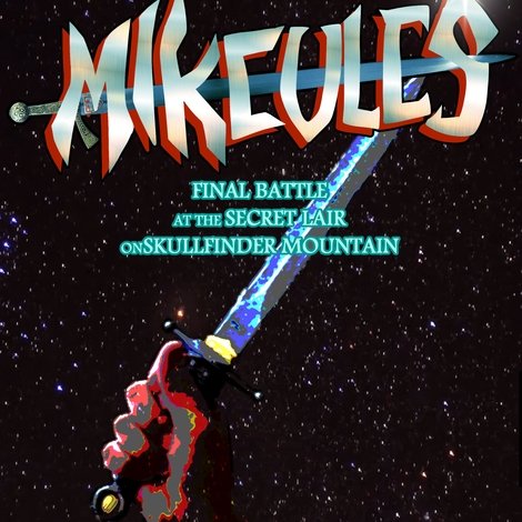 Mikeules: Final Battle at the Secret Lair on Skullfinder Mountain