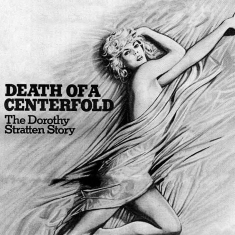 Death of a Centerfold: The Dorothy Stratten Story