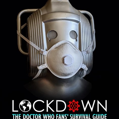 LOCKDOWN: The Doctor Who Fans' Survival Guide