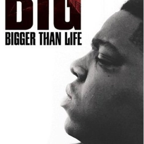 Notorious B.I.G.: Bigger Than Life