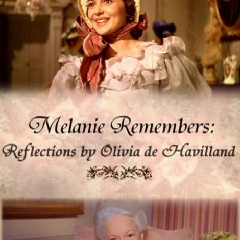Melanie Remembers: Reflections by Olivia de Havilland