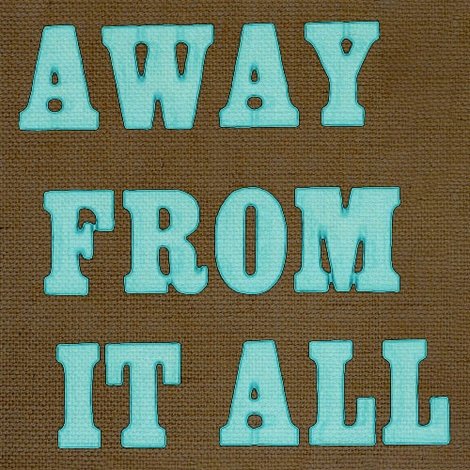 Away from It All