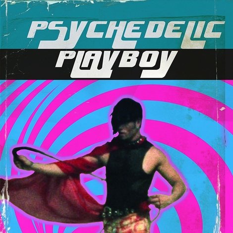 Psychedelic Playboy
