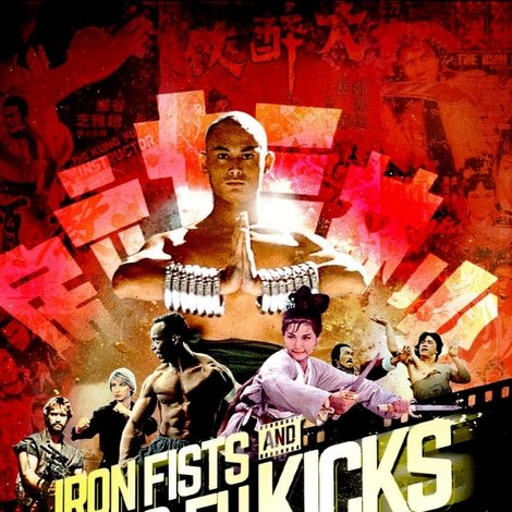 Iron Fists and Kung Fu Kicks