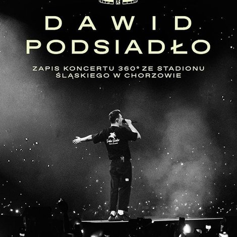 Dawid Podsiadło - zapis koncertu 360° ze Stadionu Śląskiego w Chorzowie