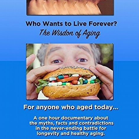 Who Wants to Live Forever? The Wisdom of Aging.