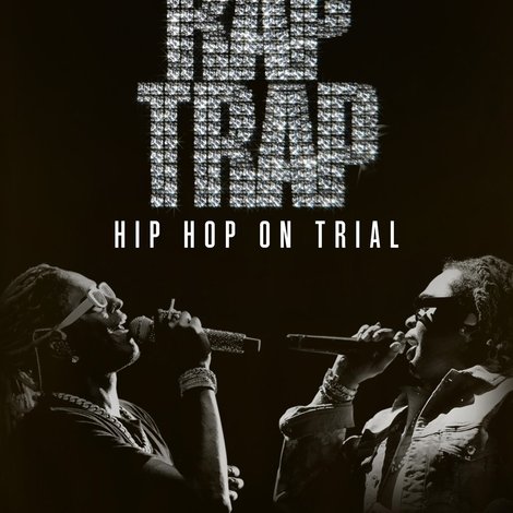 Rap Trap: Hip-Hop on Trial